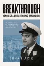 Breakthrough: Memoir of a British-Trained Bangladeshi