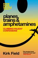 Planes, Trains & Amphetamines