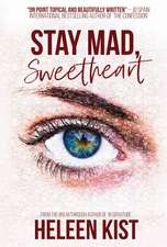 STAY MAD SWEETHEART