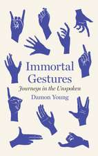 Immortal Gestures