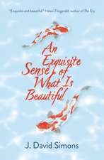 An Exquisite Sense of What is Beautiful