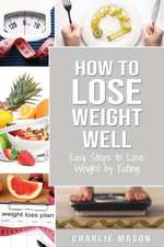 How to Lose Weight Well