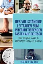 Der vollständige Leitfaden zum intermittierenden Fasten auf Deutsch/ The Complete Guide to Intermittent Fasting in German