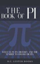 The Book Of Pi: What is Pi, it's history and the number to 100,000 digits.: A concise handbook of Pi to 100,000 decimal places.