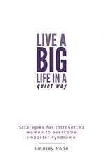 Live a Big Life In A Quiet Way