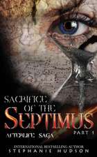 Sacrifice of the Septimus - Part One