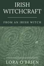 Irish Witchcraft from an Irish Witch