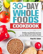 30 Days Whole Foods Cookbook