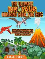 The Ultimate Dinosaur Coloring Book for Kids