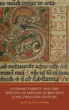 Literary Variety and the Writing of History in Britain′s Long Twelfth Century