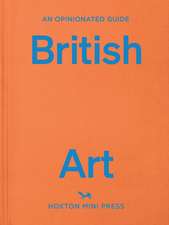 An Opinionated Guide To British Art