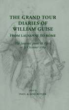 The Grand Tour Diaries of William Guise from Lausanne to Rome