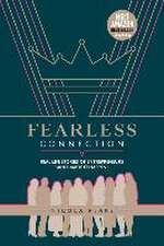 Fearless Connection: Real Life Stories Of Entrepreneurs Who Made It Happen!