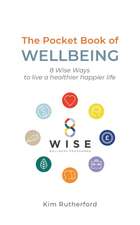 The Pocketbook of Wellbeing: 8 Wise Ways to Live a Healthier Happier Life