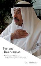 Poet and Businessman: Abd al-Aziz al-Babtain and the Formation of Modern Kuwait