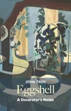 Froy, J: Eggshell: A Decorator's Notes