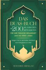 Abdallah, M: Duas-Buch Mit 200 Islamischen Bittgebeten Für I