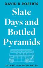 Slate Days and Bottled Pyramids