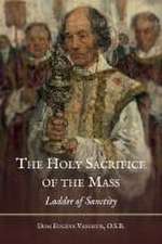 The Holy Sacrifice of the Mass