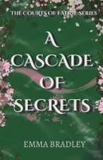 A Cascade Of Secrets