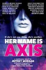 Her Name is Axis