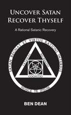 Uncover Satan Recover Thyself: A Rational Satanic Recovery