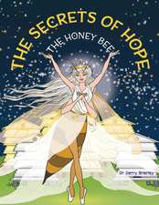 The Secrets of Hope The Honey Bee