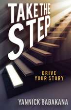 Take the Step: Drive Your Story