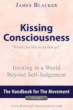 Kissing Consciousness - Volume I