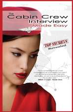 The Cabin Crew Interview Made Easy (Out of Print)