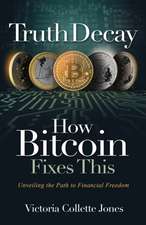 Truth Decay How Bitcoin Fixes This