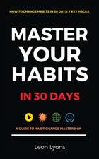 How To Change Habits in 30 Days