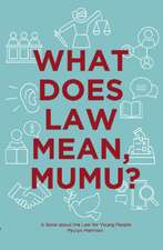 What Does Law Mean, Mumu?: A Book about the Law for Young People