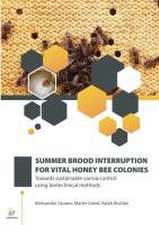 SUMMER BROOD INTERRUPTION FOR VITAL HONEY BEE COLONIES