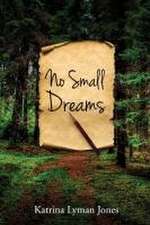 No Small Dreams