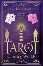 Clarke, R: Tarot - Crossing Worlds