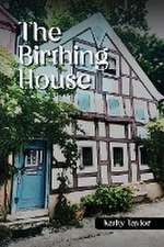 The Birthing House