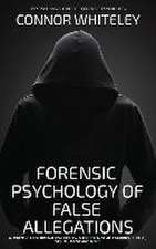 The Forensic Psychology Of False Allegations