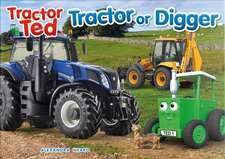 Tractor Ted Tractor or Digger?