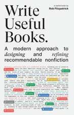 Write Useful Books: A modern approach to designing and refining recommendable nonfiction