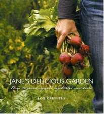 Jane's Delicious Garden: An Organic Guide to Growing Your Own Food