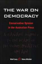 The War on Democracy: Conservative Opinion in the Australian Press