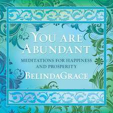 You Are Abundant: Meditations for Happiness and Prosperity