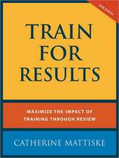 Train for Results: Skills and Tools for Inspired Leadership