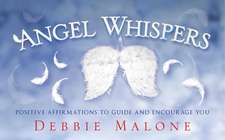 Angel Whispers: Positve Affirmations to Guide and Encourage You