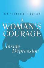 A Woman's Courage: Inside Depression