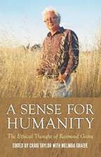 Sense for Humanity: The Ethical Thought of Raimond Gaita