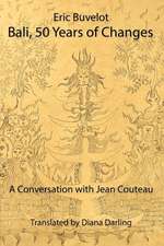 Bali, 50 Years of Changes: A Conversation with Jean Couteau by Eric Buvelot