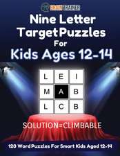 Nine Letter Target Puzzles For Kids Ages 12-14 - 120 Word Puzzles For Smart Kids Aged 12-14