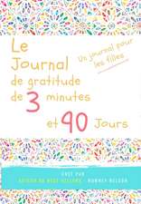 Le journal de gratitude de 3 minutes et 90 jours - Un Journal Pours Les Filles